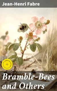 Bramble-Bees and Others - Jean-Henri Fabre - E-Book