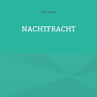 Nachtfracht - Kurt Scharf - E-Book