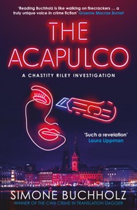 The Acapulco: The breathtaking serial-killer thriller kicking off an addictive series - Simone Buchholz - E-Book