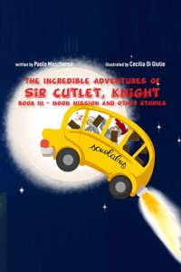 The Incredible Adventures of Sir Cutlet, Knight - Paolo Mascherpa - E-Book