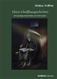 Kleine Scheißhausgeschichten - Markus Walther - E-Book