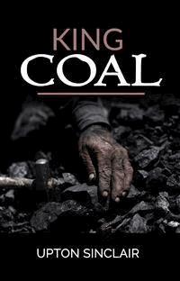 King Coal - Upton Sinclair - E-Book