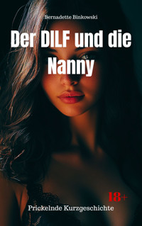 Der DILF und die Nanny - Bernadette Binkowski - E-Book