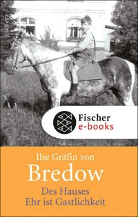 Des Hauses Ehr ist Gastlichkeit - Ilse Gräfin von Bredow - E-Book