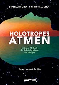Holotropes Atmen - Stanislav Grof - E-Book
