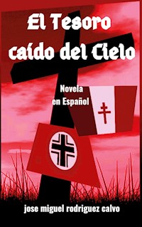 El Tesoro Caido del Cielo - Jose Miguel Rodriguez Calvo - E-Book