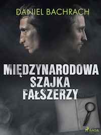 Międzynarodowa szajka fałszerzy - Daniel Bachrach - E-Book