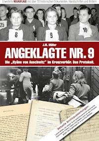 Angeklagte Nr. 9 - Die "Hyäne von Auschwitz" im Kreuzverhör. Das Protokoll. - J.M. Müller - E-Book