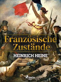 Französische Zustände - Heinrich Heine - E-Book