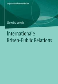 Internationale Krisen-Public Relations - Christina Vetsch - E-Book