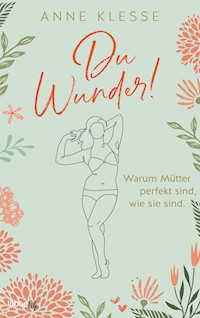 Du Wunder! - Anne Klesse - E-Book
