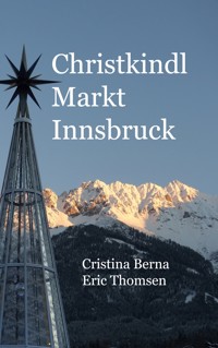 Christkindl Markt Innsbruck - Cristina Berna - E-Book