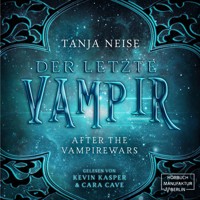 Der letzte Vampir - After the Vampirewars, Band 1 (Ungekürzt) - Tanja Neise - Hörbuch