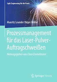 Prozessmanagement für das Laser-Pulver-Auftragschweißen - Mauritz Leander Birger Möller - E-Book