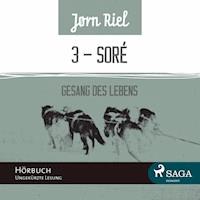 Gesang des Lebens, Folge 3: SORÈ (Ungekürzt) - Jørn Riel - Hörbuch