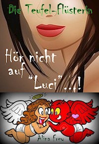 Die Teufel - Flüsterin - Alina Frey - E-Book