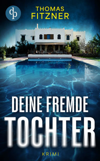 Deine fremde Tochter - Thomas Fitzner - E-Book