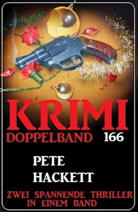 Krimi Doppelband 166 - Zwei spannende Thriller in einem Band - Pete Hackett - E-Book