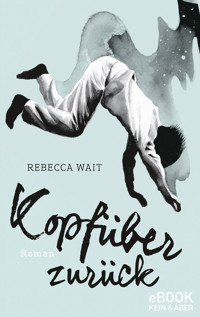 Kopfüber zurück - Rebecca Wait - E-Book