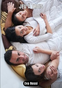 Jeu à trois - Eva Rossi - E-Book