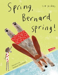 Spring, Bernard, spring! - Lisa Stickley - E-Book