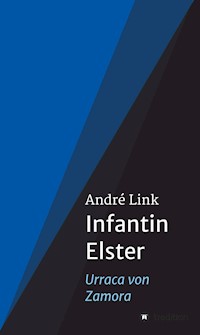 Infantin Elster - André Link - E-Book