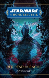 Star Wars: Die Hohe Republik - Der Pfad der Rache - Cavan Scott - E-Book