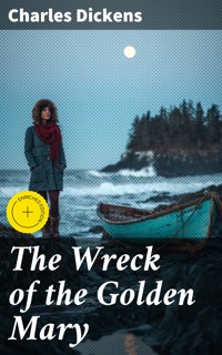 The Wreck of the Golden Mary - Charles Dickens. - E-Book