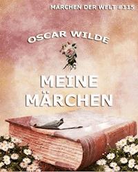 Meine Märchen - Oscar Wilde - E-Book