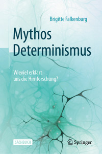 Mythos Determinismus - Brigitte Falkenburg - E-Book