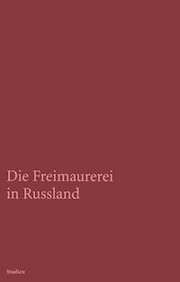 Die Freimaurerei in Russland - Erich Donnert - E-Book