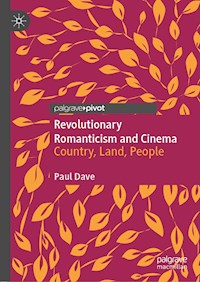 Revolutionary Romanticism and Cinema - Paul Dave - E-Book