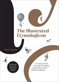The Illustrated Etymologicon - Mark Forsyth - E-Book