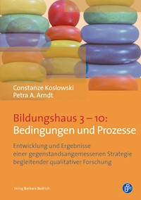 Bildungshaus 3–10: Bedingungen und Prozesse - Constanze Koslowski - E-Book