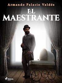 El maestrante - Armando Palacio Valdés - E-Book