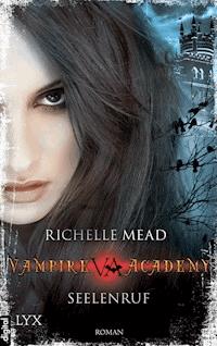 Vampire Academy - Seelenruf - Richelle Mead - E-Book