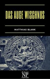 Das Auge Wischnus - Matthias Blank - E-Book