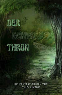 Der Schwarze Thron - Tilo Linthe - E-Book
