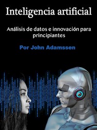 Inteligencia artificial - John Adamssen - E-Book