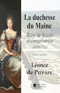 La duchesse du Maine - Léonce de Piépape - E-Book