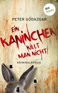 Ein Kaninchen killt man nicht: Ein Fall für Markus Waldo - Band 3 - Peter Godazgar - E-Book