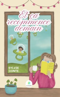 Et ça recommence demain - Sylvie Conte - E-Book