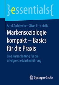Markensoziologie kompakt – Basics für die Praxis - Arnd Zschiesche - E-Book