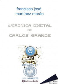 Crónica digital de Carlos Grande - Francisco José - E-Book