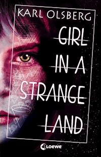 Girl in a Strange Land - Karl Olsberg - E-Book