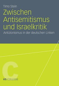 Zwischen Antisemitismus und Israelkritik - Timo Stein - E-Book