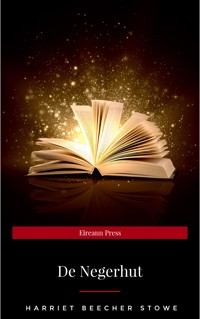 De hut van Oom Tom - Harriet Beecher-Stowe - E-Book