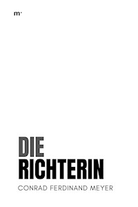 Die Richterin - Conrad Ferdinand Meyer - E-Book