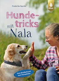 Hundetricks mit Nala - Frederike Spyrka - E-Book