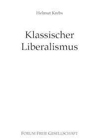 Klassischer Liberalismus - Helmut Krebs - E-Book